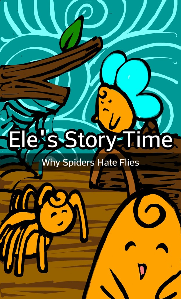 Ele’s Storytime: Why Spiders Hate Flies