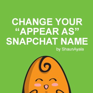 Change your “Appear As” Snapchat Name