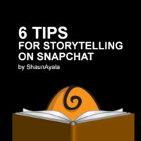 6 Tips for Storytelling on Snapchat