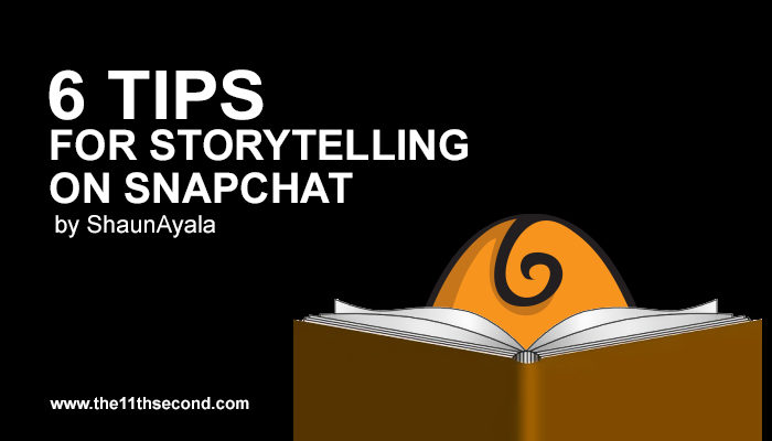 6-tips-to-storytell-on-snapchat